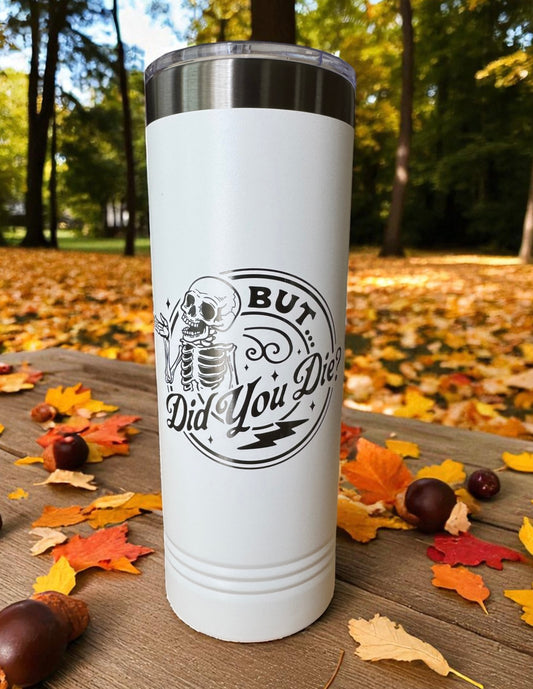22 oz Skinny Tumblers
